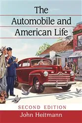 Book cover of The Automobile and American Life, 2d ed. by John Heitmann
