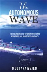 Book cover of THE AUTONOMOUS WAVE. THE RISE AND IMPACT OF AUTONOMOUS SHIPS AND AUTONOMOUS SHIP MANAGEMENT COMPANIES by Unknown