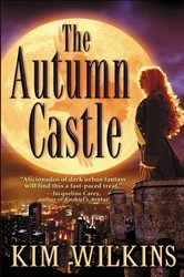 Book cover of The Autumn Castle by Kim Wilkins