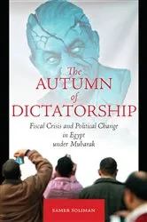 Book cover of The Autumn of Dictatorship by Samer Soliman