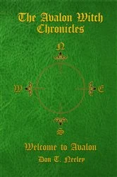 Book cover of The Avalon Witch Chronicles WELCOME TO AVALON by Don T. Neeley