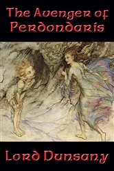 Book cover of The Avenger of Perdóndaris by Lord Dunsany