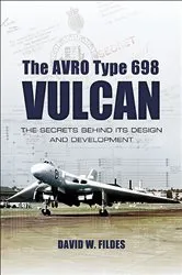 Book cover of The Avro Type 698 Vulcan by David W. Fildes