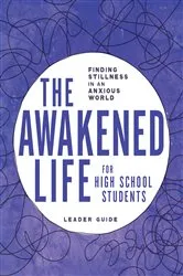 Book cover of The Awakened Life for High School Students by Sarah E. Bollinger