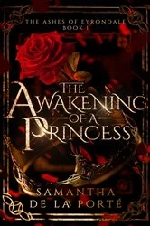 Book cover of The Awakening of a Princess by Samantha de la Porté