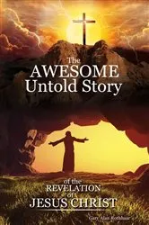 Book cover of The Awesome Untold Story by Gary Alan Rothhaar