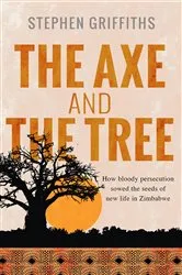 Book cover of The Axe and the Tree by Stephen Griffiths