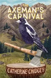 Book cover of The Axeman's Carnival by Catherine Chidgey