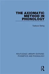 Book cover of The Axiomatic Method in Phonology by Tadeusz Batóg