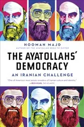 Book cover of The Ayatollahs' Democracy: An Iranian Challenge by Hooman Majd
