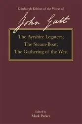 Book cover of The Ayrshire Legatees, The Steam-Boat, The Gathering of the West by John Galt