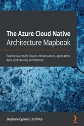 Book cover of The Azure Cloud Native Architecture Mapbook by Stephane Eyskens
