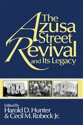 Book cover of The Azusa Street Revival and Its Legacy by Harold D. Hunter