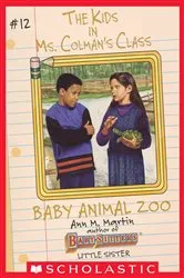 Book cover of The Baby Animal Zoo (The Kids in Ms. Colman's Class #12) by Ann M. Martin