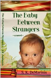 Book cover of The Baby Between Strangers by S. K. DeMarinis