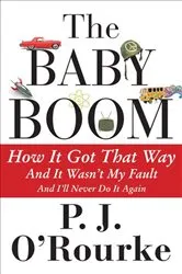 Book cover of The Baby Boom by P.  J. O'Rourke