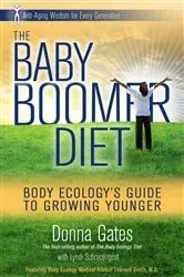 Book cover of The Baby Boomer Diet by Donna Gates