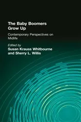 Book cover of The Baby Boomers Grow Up by Susan Krauss Whitbourne