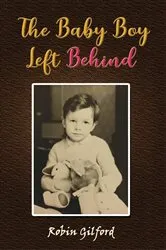 Book cover of The Baby Boy Left Behind by Robin Gilford