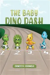 Book cover of The Baby Dino Dash by Ernesto Cerimele