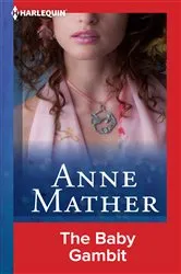 Book cover of The Baby Gambit by Anne Mather