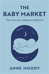 Book cover of The Baby Market by Anne Moody