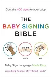 Book cover of The Baby Signing Bible by Laura Berg
