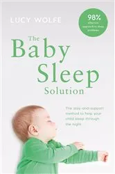 Book cover of The Baby Sleep Solution by Lucy Wolfe
