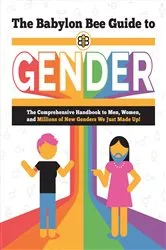 Book cover of The Babylon Bee Guide to Gender by Unknown