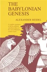 Book cover of The Babylonian Genesis by Alexander Heidel