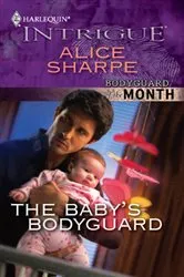 Book cover of The Baby's Bodyguard by Alice Sharpe