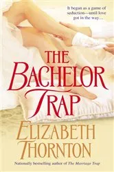 Book cover of The Bachelor Trap by Elizabeth Thornton