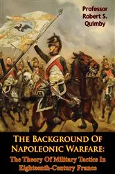 Book cover of The Background Of Napoleonic Warfare: The Theory Of Military Tactics In Eighteenth-Century France by Unknown