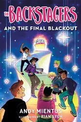 Book cover of The Backstagers and the Final Blackout (Backstagers #3) by Andy Mientus