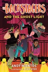 Book cover of The Backstagers and the Ghost Light (Backstagers #1) by Andy Mientus