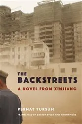 Book cover of The Backstreets by Perhat Tursun