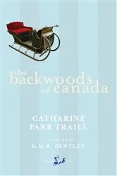 Book cover of The Backwoods of Canada by Catharine Parr Traill