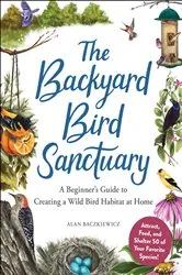 Book cover of The Backyard Bird Sanctuary by Alan Baczkiewicz