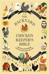Book cover of The Backyard Chicken Keeper's Bible by Jessica Ford