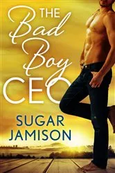 Book cover of The Bad Boy CEO by Sugar Jamison
