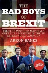 Book cover of The Bad Boys of Brexit by Arron Banks