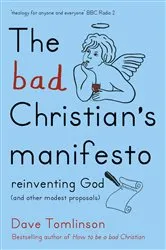 Book cover of The Bad Christian's Manifesto by Dave Tomlinson