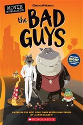 Book cover of The Bad Guys Movie Novelization by Kate Howard