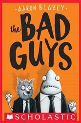 Book cover of The Bad Guys (The Bad Guys #1) by Aaron Blabey