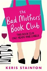 Book cover of The Bad Mothers' Book Club by Keris Stainton