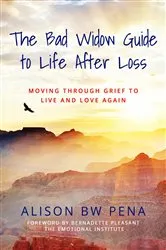 Book cover of The Bad Widow Guide to Life After Loss by Unknown