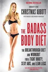 Book cover of The Badass Body Diet by Christmas Abbott
