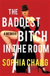 Book cover of The Baddest Bitch in the Room by Sophia Chang