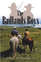 Book cover of The Badlands Boys by Scott D. Martineau