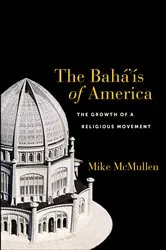 Book cover of The Bahá’ís of America by Mike McMullen